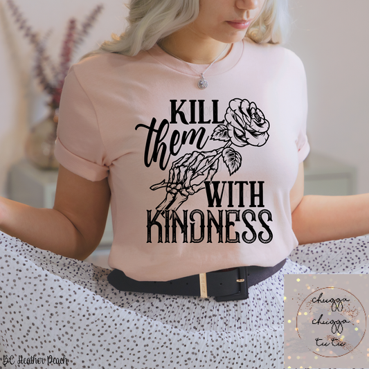 Kill them with kindness