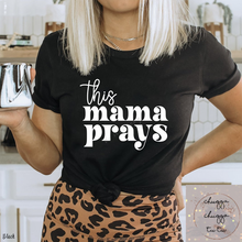 Load image into Gallery viewer, This mama prays
