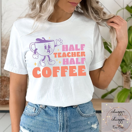 Half Teacher, Half Coffee