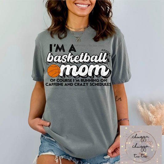 Basketball Mom..of course I'm running on caffeine and crazy schedules.