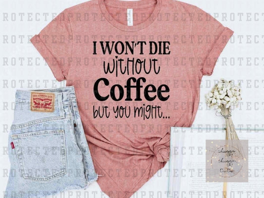 I won't die without coffee